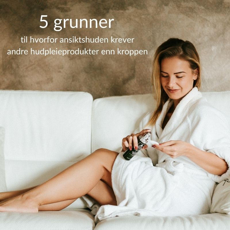 5 grunner til huden i ansiktet krever andre produkter